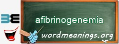 WordMeaning blackboard for afibrinogenemia